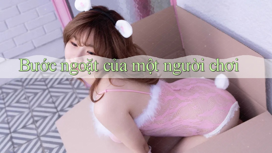 Bước ngoặt của một người chơi