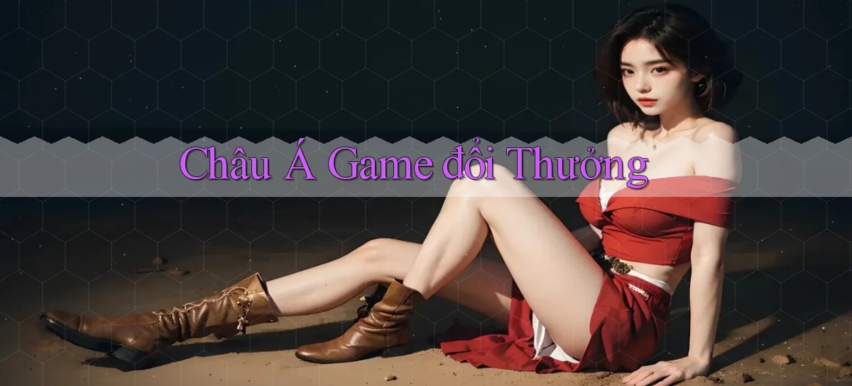 Châu Á Game đổi thưởng