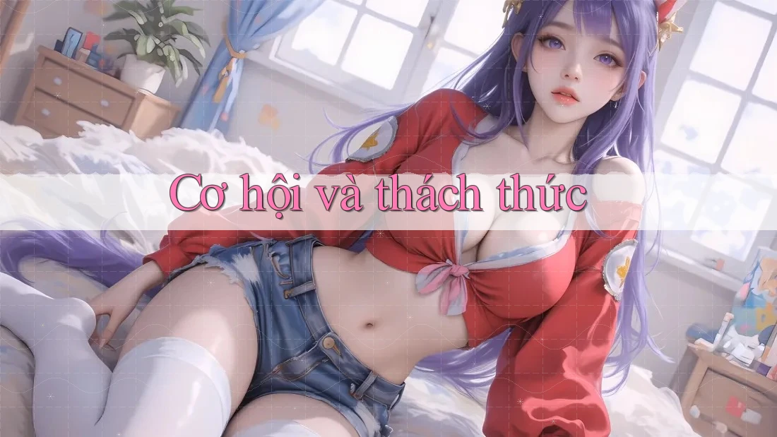 Cơ Hội Và Thách Thức
