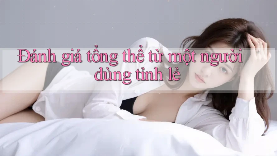 Đánh giá tổng thể từ một người dùng tỉnh lẻ