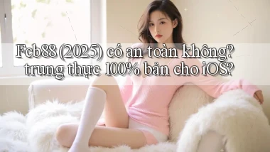 Fcb88 (2025) có an toàn không trung thực 100% bản cho iOS