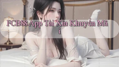 fcb88 app tài xỉu khuyến mãi