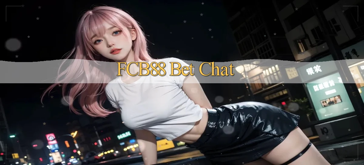 fcb88 bet chat