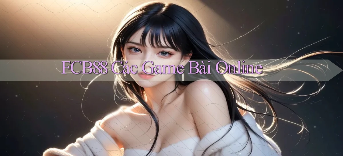 fcb88  các game bài online
