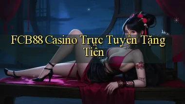 fcb88 casino trực tuyến tặng tiền
