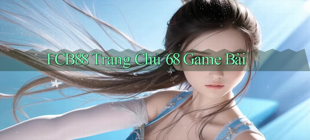 fcb88  trang chủ 68 game bài