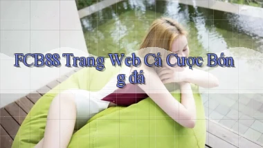 fcb88  trang web cá cược bóng đá