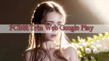 fcb88 trên web google play