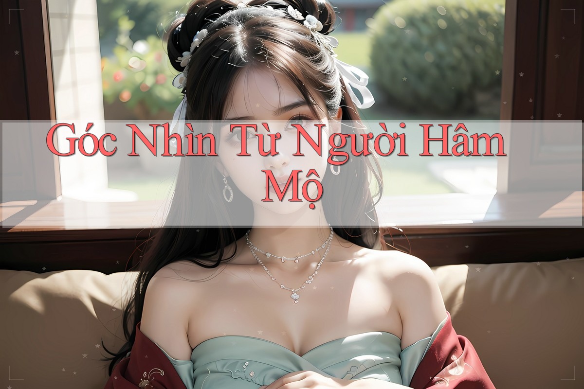 Góc Nhìn từ Người Hâm Mộ Góc Nhìn từ Người Hâm Mộ