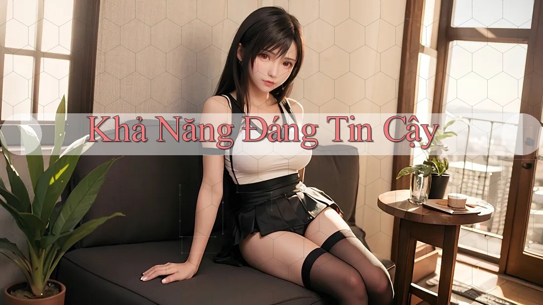 Khả Năng Đáng Tin Cậy