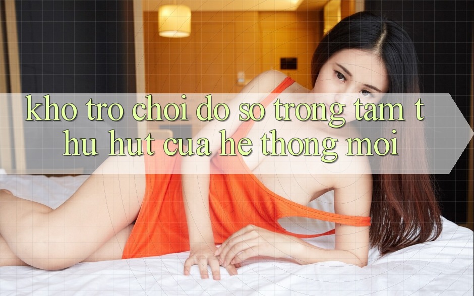 Kho Trò chơi Đồ sộ - Trọng Tâm Thu Hút Của Hệ thống Mới