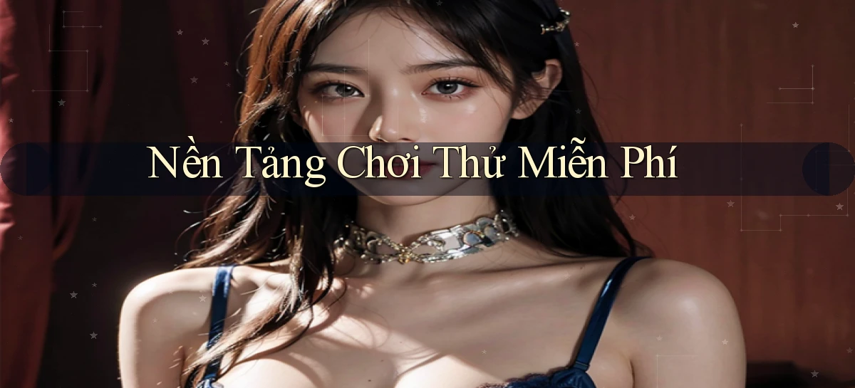 Nền tảng Chơi thử miễn phí