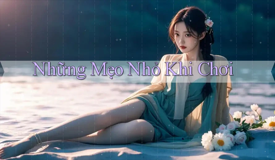Những Mẹo Nhỏ Khi Chơi