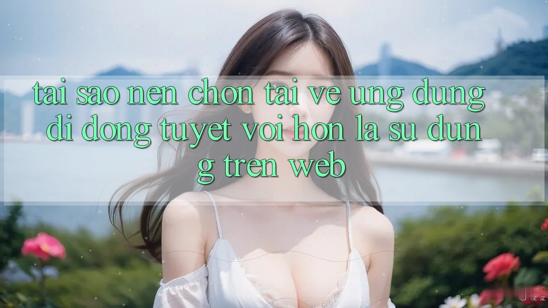 Tại Sao Nên Chọn Tải về Ứng Dụng Di Động Tuyệt vời hơn Là Sử dụng Trên Web? Tại Sao Nên Chọn Tải về Ứng Dụng Di Động Tuyệt vời hơn Là Sử dụng Trên Web?