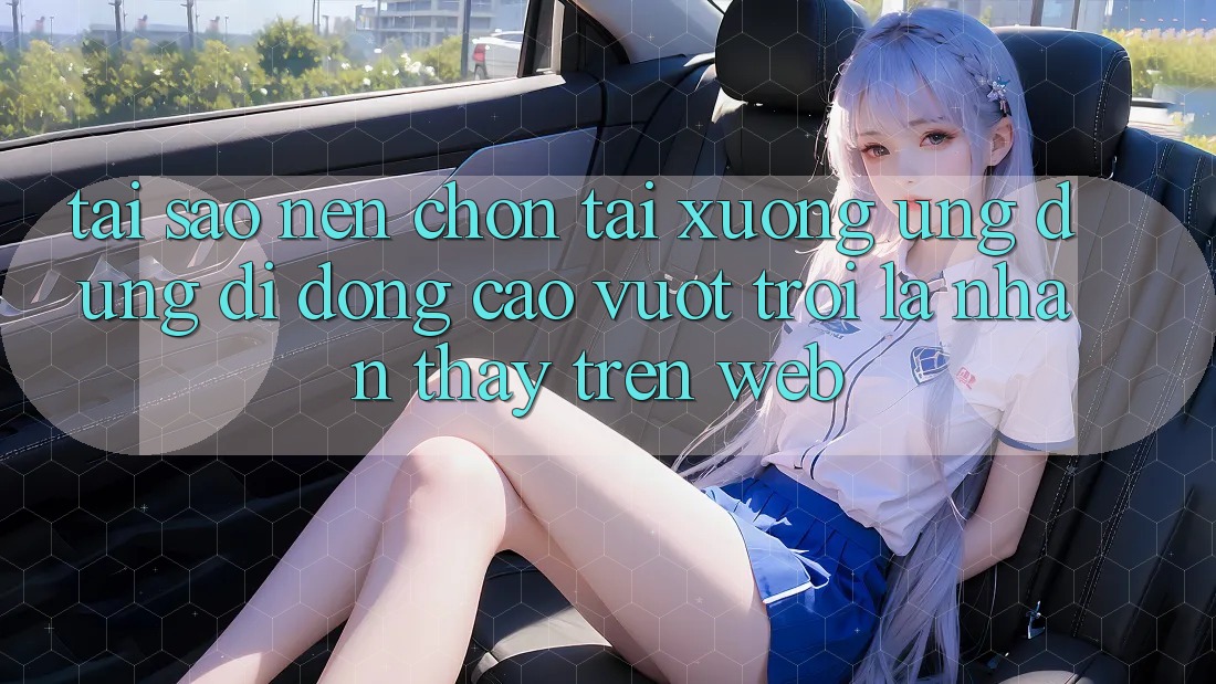 Tại Sao Nên Chọn Tải xuống Ứng Dụng Di Động Cao vượt trội Là Nhận thấy Trên Web? Tại Sao Nên Chọn Tải xuống Ứng Dụng Di Động Cao vượt trội Là Nhận thấy Trên Web?