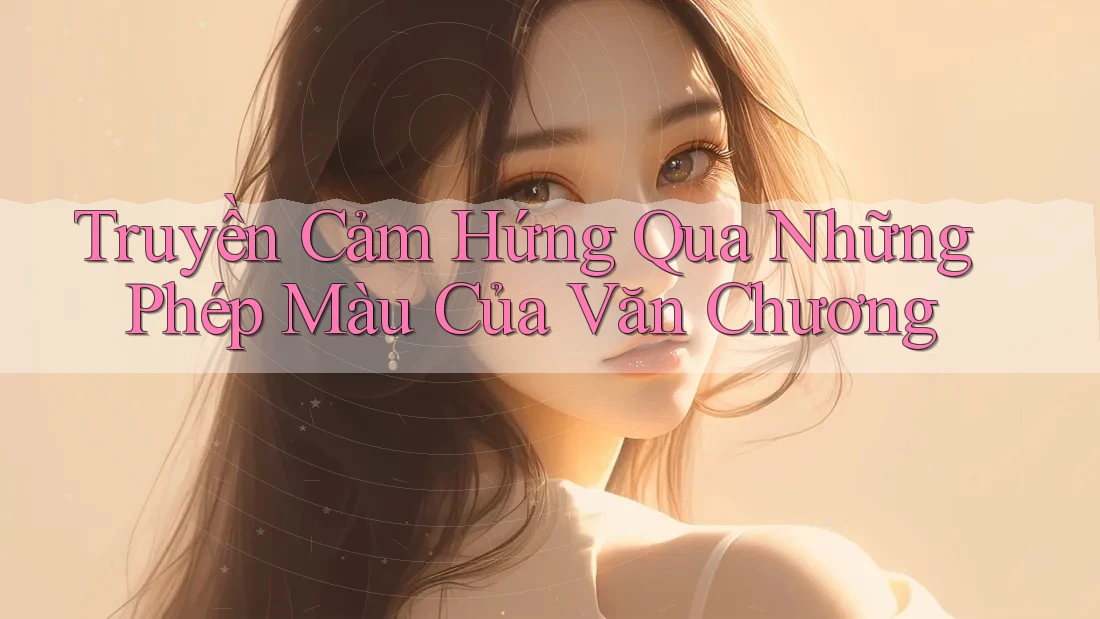 Truyền Cảm Hứng Qua Những Phép Màu Của Văn Chương Truyền Cảm Hứng Qua Những Phép Màu Của Văn Chương