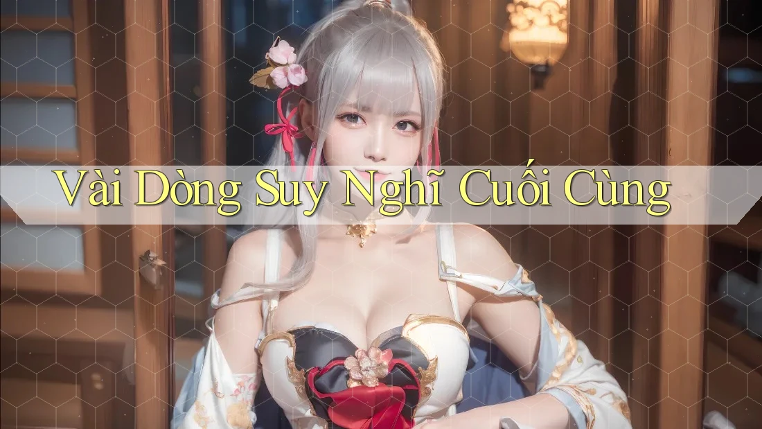 Vài Dòng Suy Nghĩ Cuối Cùng